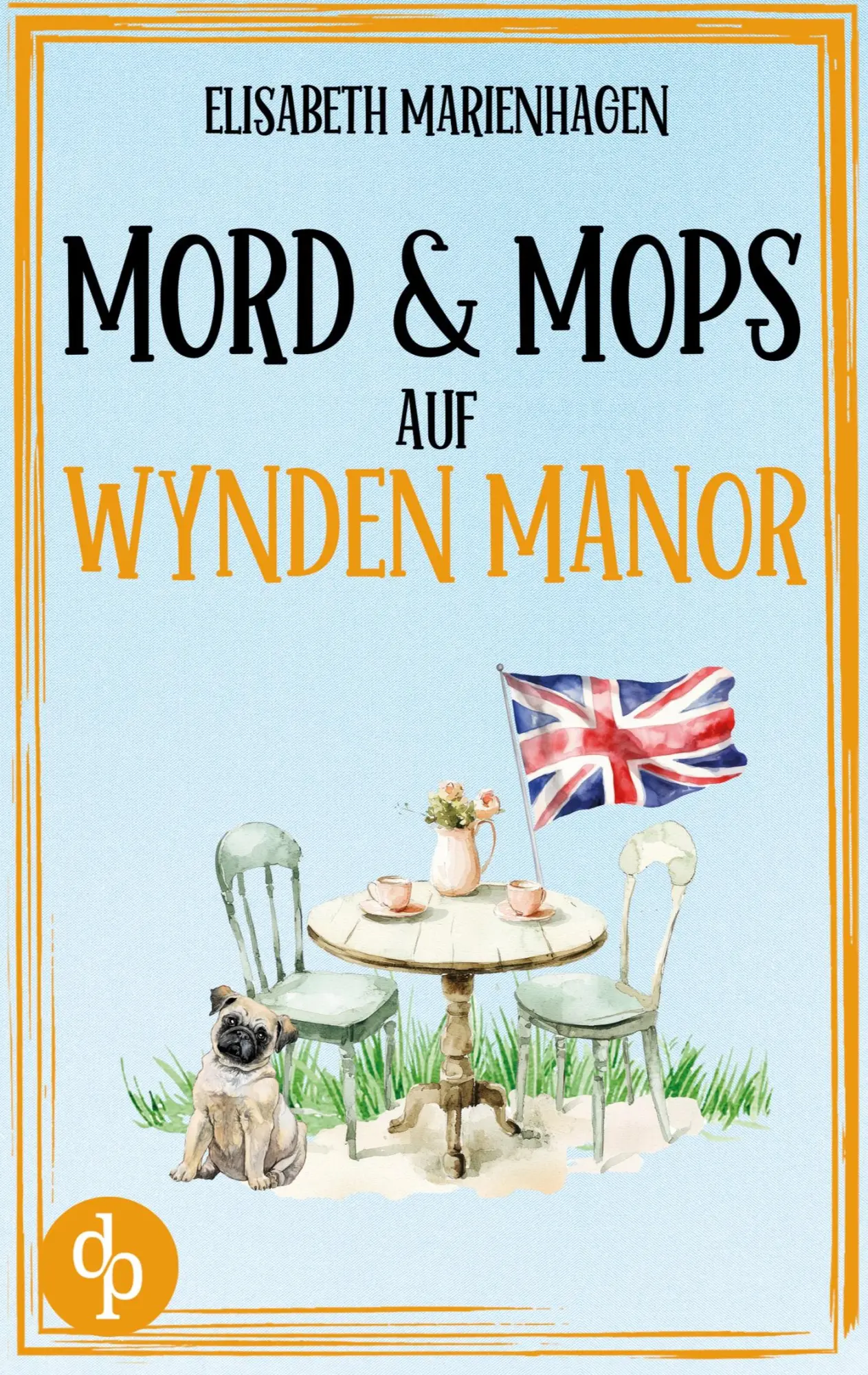 Cover: 9783690906906 | Mord & Mops auf Wynden Manor | Elisabeth Marienhagen | Taschenbuch